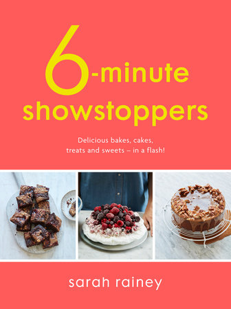 Six-Minute Showstoppers Paperback by Sarah Rainey