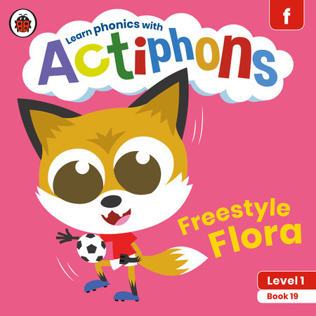 Actiphons Level 1 Book 19 Freestyle Flora Paperback by Ladybird