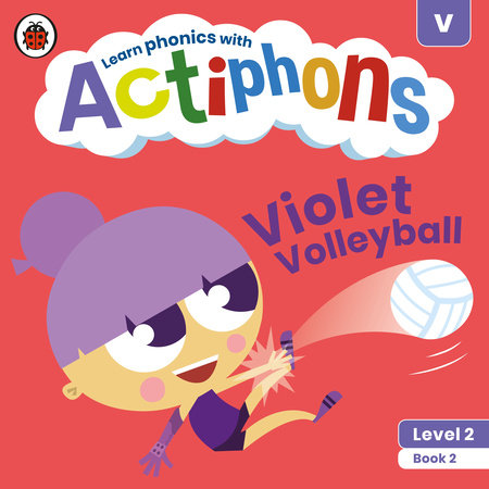 Actiphons Level 2 Book 2 Violet Volleyball Paperback by Ladybird