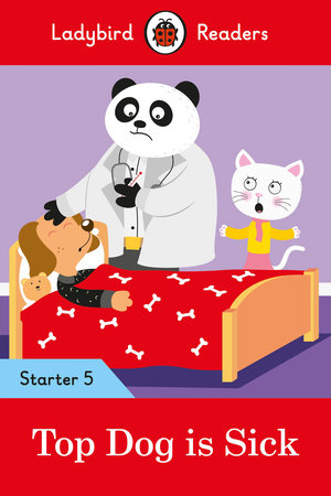 Top Dog is Sick - Ladybird Readers Starter Level 5 Paperback by Ladybird