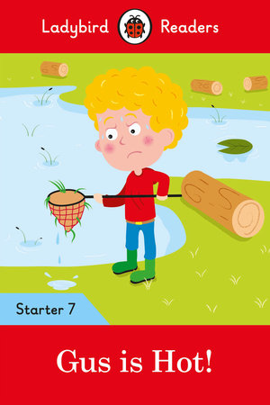 Gus is Hot! - Ladybird Readers Starter Level 7 Paperback by Ladybird