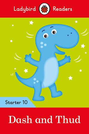 Dash and Thud - Ladybird Readers Starter Level 10 Paperback by Ladybird