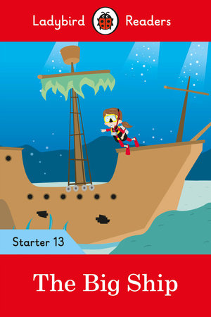 The Big Ship - Ladybird Readers Starter Level 13 Paperback by Ladybird