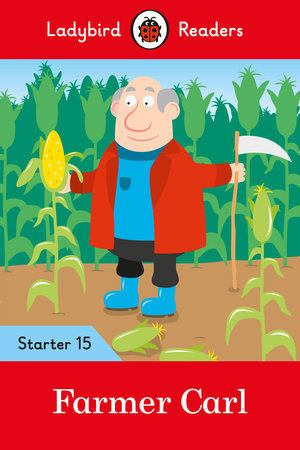 Farmer Carl - Ladybird Readers Starter Level 15 Paperback by Ladybird