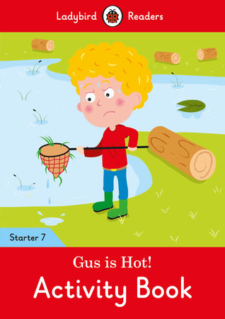 Gus is Hot! Activity Book - Ladybird Readers Starter Level 7 Paperback by Ladybird