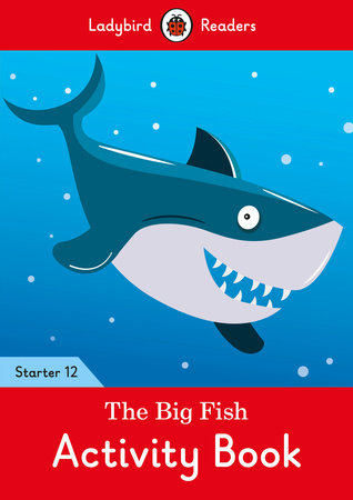 The Big Fish Activity Book - Ladybird Readers Starter Level 12 Paperback by Ladybird