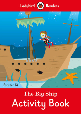 The Big Ship Activity Book - Ladybird Readers Starter Level 13 Paperback by Ladybird