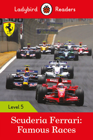Scuderia Ferrari: Famous Races - Ladybird Readers Level 5 Paperback by Ladybird