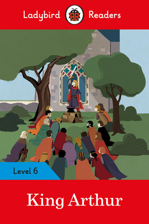 King Arthur - Ladybird Readers Level 6 Paperback by Ladybird