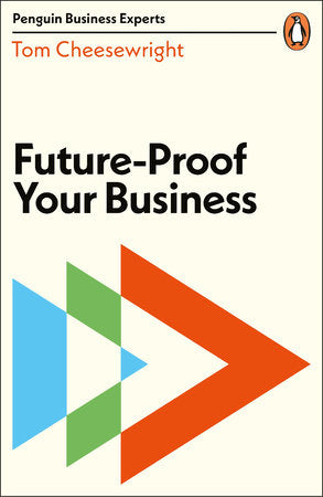 Future-Proof Your Business Paperback by Tom Cheesewright