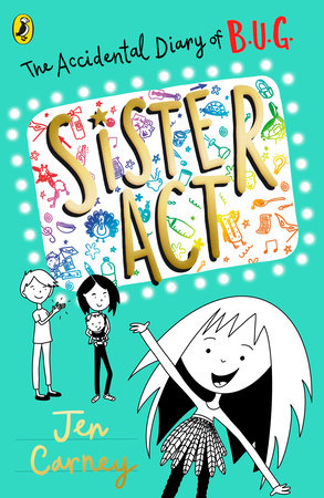 The Accidental Diary of B.U.G.: Sister Act Paperback by Jen Carney