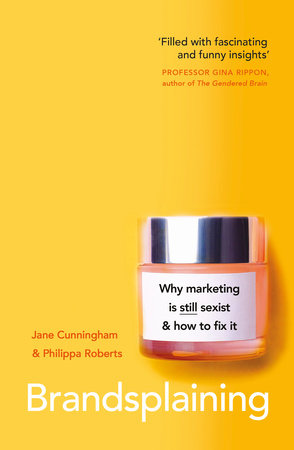Brandsplaining Paperback by Jane Cunningham and Philippa Roberts