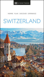 DK Eyewitness Switzerland Paperback by DK Eyewitness