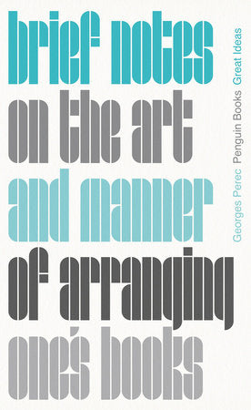 Brief Notes on the Art and Manner of Arranging One's Books Paperback by Georges Perec; Translated by John Sturrock