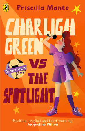 The Dream Team: Charligh Green vs. The Spotlight Paperback by Priscilla Mante