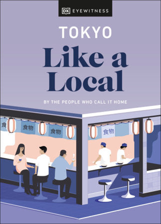 Tokyo Like a Local Hardcover by DK Eyewitness