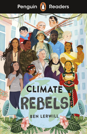 Penguin Readers Level 2: Climate Rebels (ELT Graded Reader) Paperback by Ben Lerwill