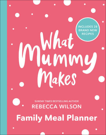 What Mummy Makes Family Meal Planner Paperback by Rebecca Wilson