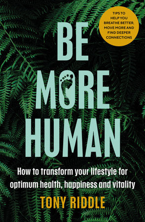 Be More Human Paperback by Tony Riddle