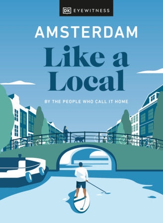 Amsterdam Like a Local Hardcover by DK Eyewitness
