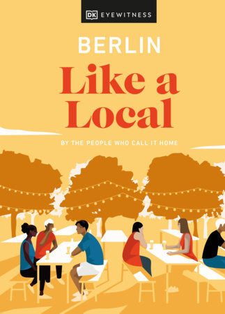 Berlin Like a Local Hardcover by DK Eyewitness