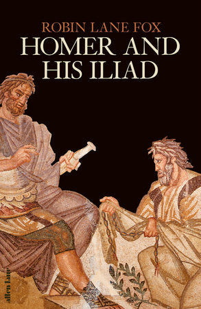 Homer's Iliad Hardcover by Robin Lane Fox