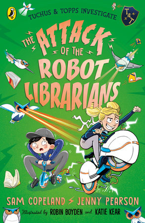 The Attack of the Robot Librarians Paperback by Sam Copeland and Jenny Pearson