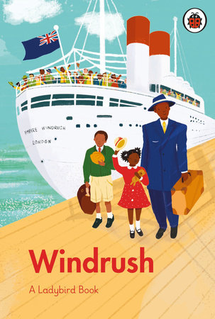 A Ladybird Book: Windrush Hardcover by Colin Grant and Emma Dyer