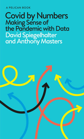 Covid By Numbers Hardcover by David Spiegelhalter and Anthony Masters