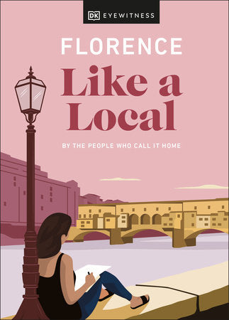 Florence Like a Local Hardcover by DK Eyewitness