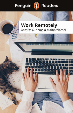 Penguin Readers Level 5: Work Remotely (ELT Graded Reader) Paperback by Anastasia Tohmé, Martin Worner