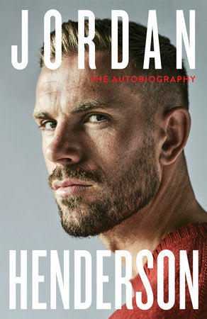 Jordan Henderson: The Autobiography: The must-read autobiography from Liverpool's beloved captain Hardcover by Jordan Henderson