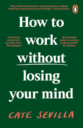 How to Work Without Losing Your Mind Paperback by Cate Sevilla