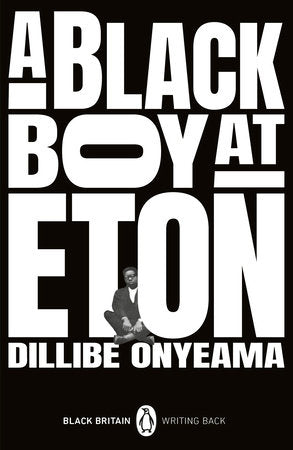 A Black Boy at Eton Paperback by Dillibe Onyeama