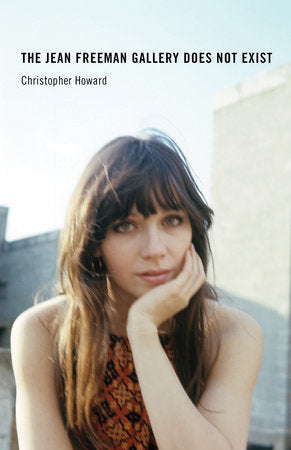 The Jean Freeman Gallery Does Not Exist Hardcover by Christopher Howard