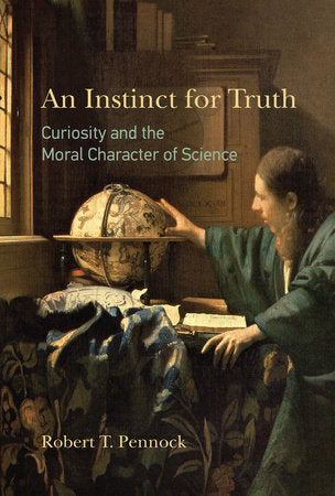 An Instinct for Truth Hardcover by Robert T. Pennock