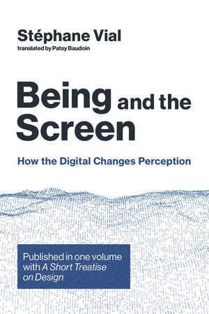 Being and the Screen Hardcover by Stéphane Vial; translated by Patsy Baudoin