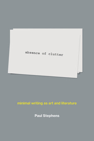 absence of clutter Hardcover by Paul Stephens