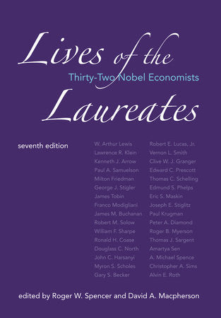 Lives of the Laureates, seventh edition Hardcover by edited by Roger W. Spencer and David A. Macpherson