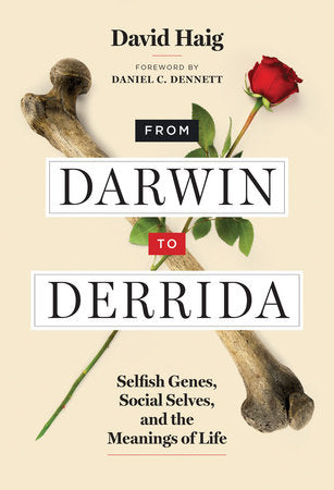 From Darwin to Derrida Hardcover by David Haig; foreword by Daniel C. Dennett