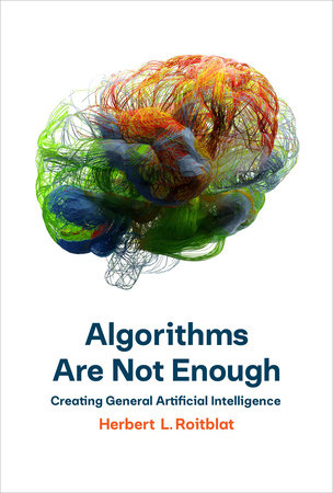 Algorithms Are Not Enough Hardcover by Herbert L. Roitblat