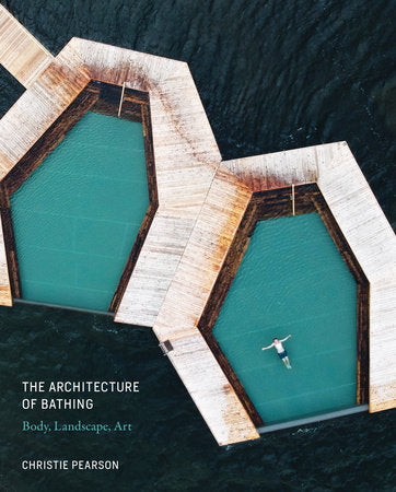 The Architecture of Bathing Hardcover by Christie Pearson