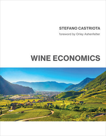 Wine Economics Hardcover by Stefano Castriota; foreword by Orley Ashenfelter; translated by Judith Turnbull