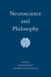 Neuroscience and Philosophy Paperback by edited by Felipe De Brigard and Walter Sinnott-Armstrong