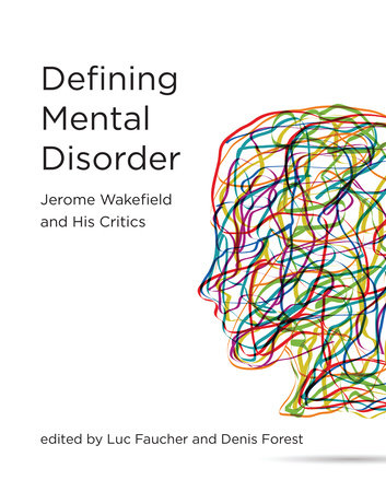 Defining Mental Disorder Hardcover by edited by Luc Faucher and Denis Forest