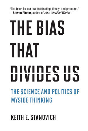 The Bias That Divides Us Hardcover by Keith E. Stanovich