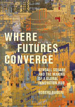 Where Futures Converge Hardcover by Robert Buderi