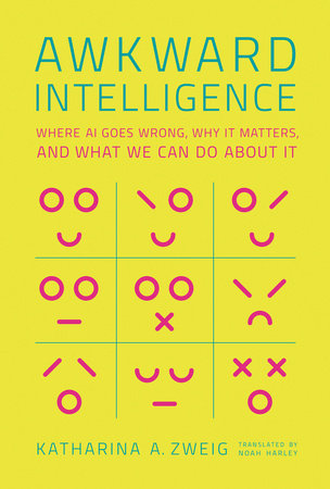 Awkward Intelligence Hardcover by Katharina A. Zweig; translated by Noah Harley