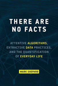 There Are No Facts Hardcover by Mark Shepard