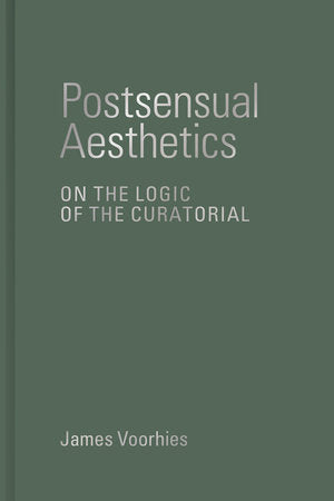 Postsensual Aesthetics Hardcover by James Voorhies